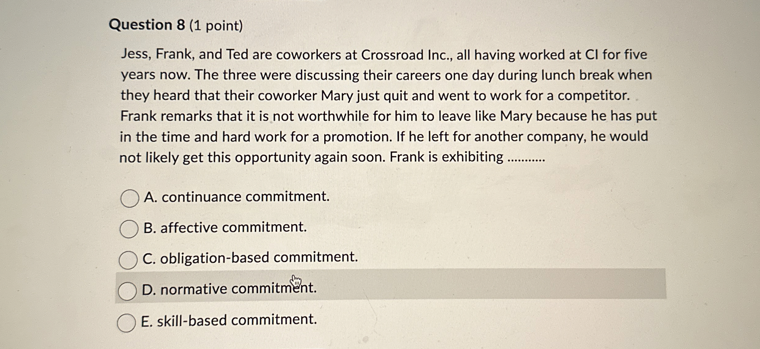  Question 8(1 point) Jess, Frank, and Ted are coworkers at Crossroad