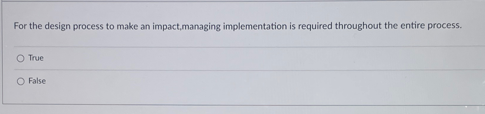  For the design process to make an impact,managing implementation is required