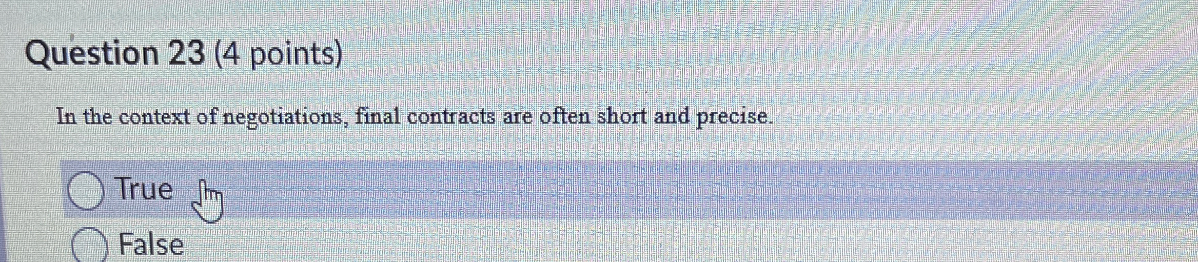  Question 23(4 points) In the context of negotiations, final contracts are