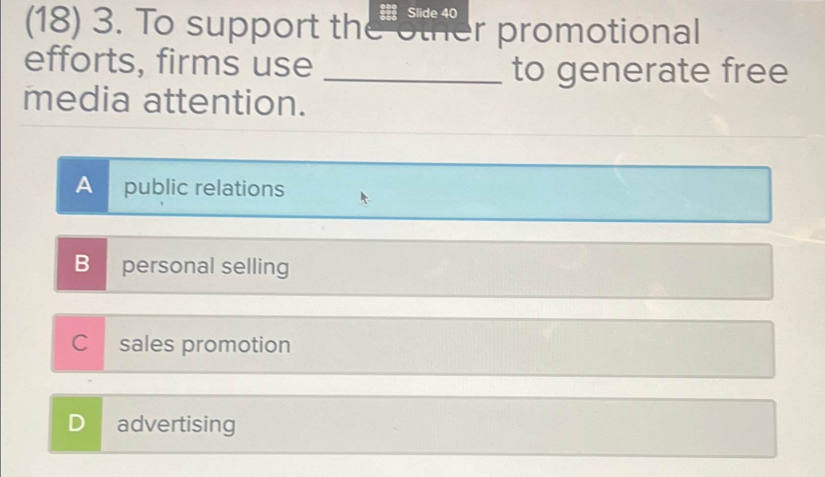  (18)3. To support the Slide 40 efforts, firms use promotional media