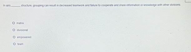  In 2(n) structure, grouping can result in decreased teamwork and fallure