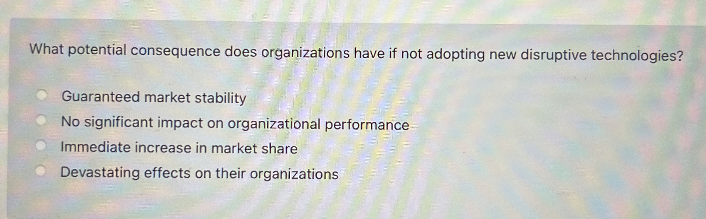  What potential consequence does organizations have if not adopting new disruptive