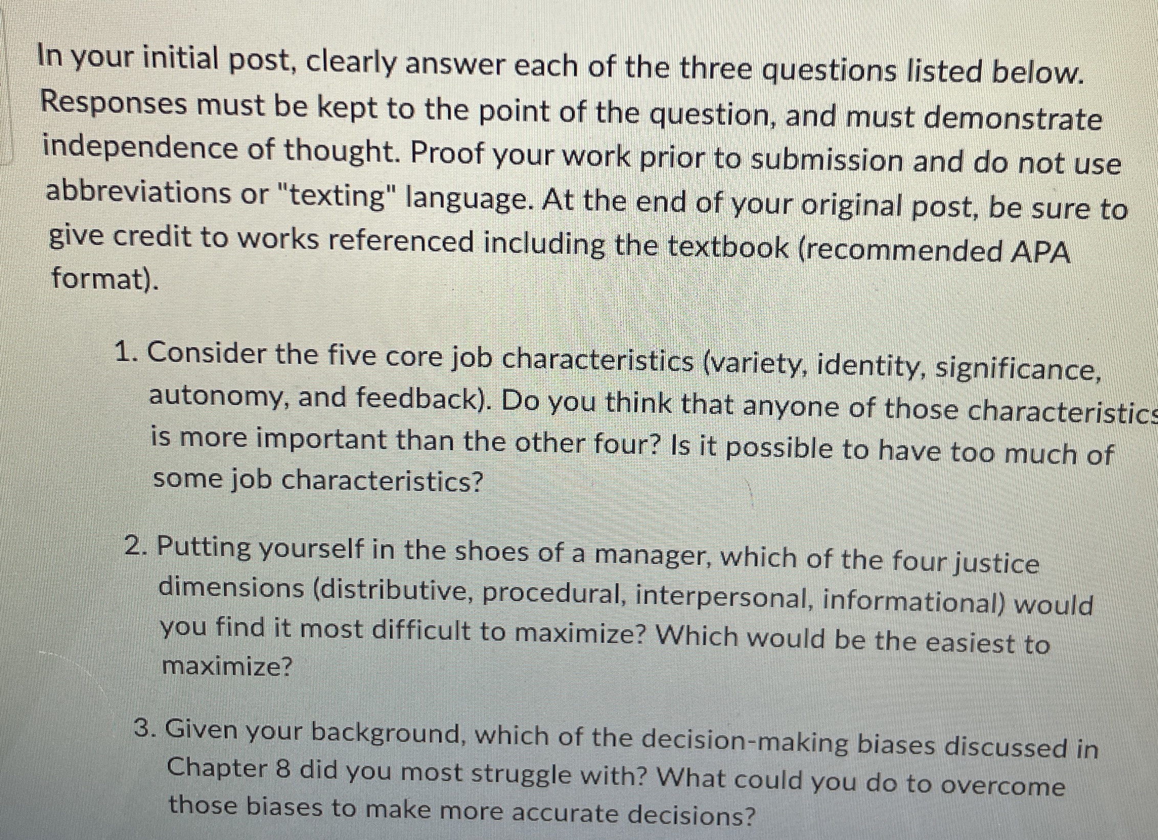  In your initial post, clearly answer each of the three questions