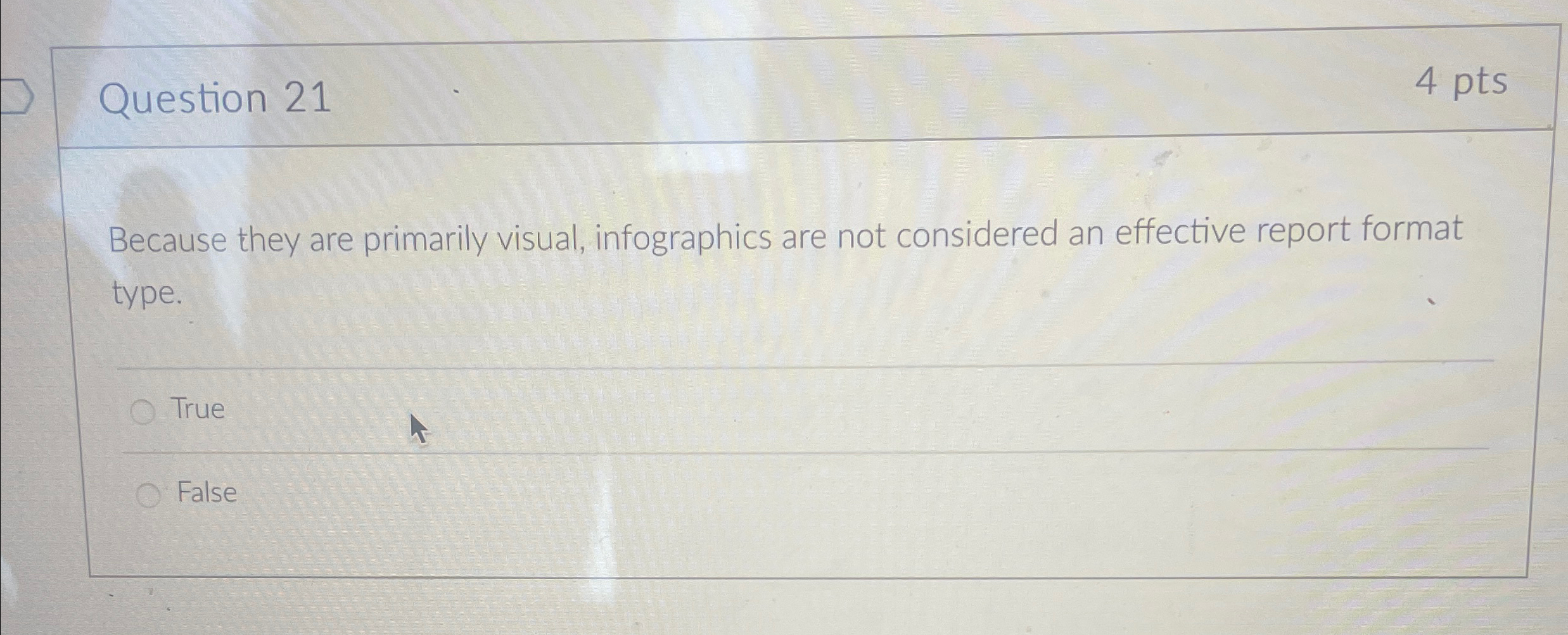  Question 21 4 pts Because they are primarily visual, infographics are
