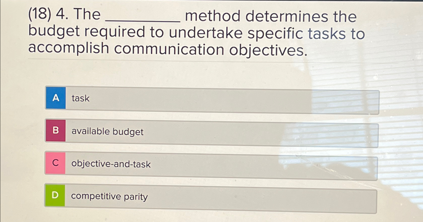  (18)4. The method determines the budget required to undertake specific tasks
