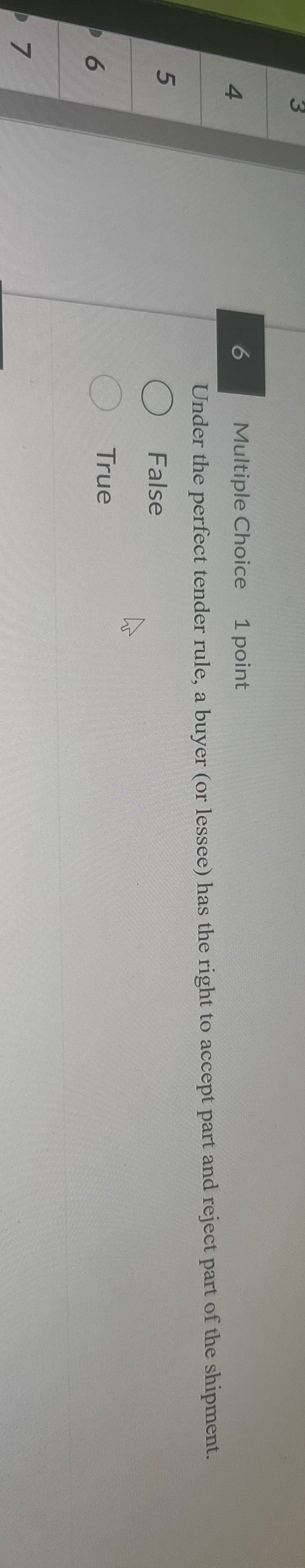 6 Multiple Choice 1 point Under the perfect tender rule, a