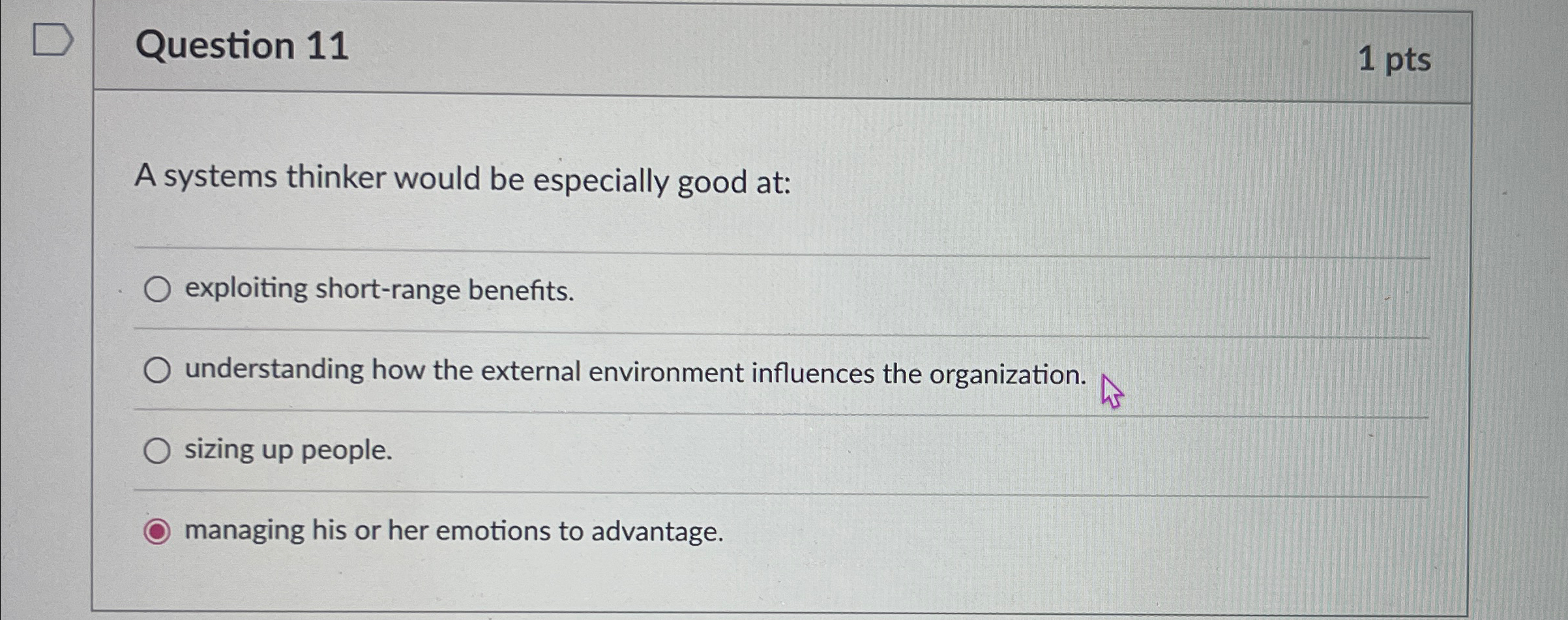  Question 11 1 pts A systems thinker would be especially good