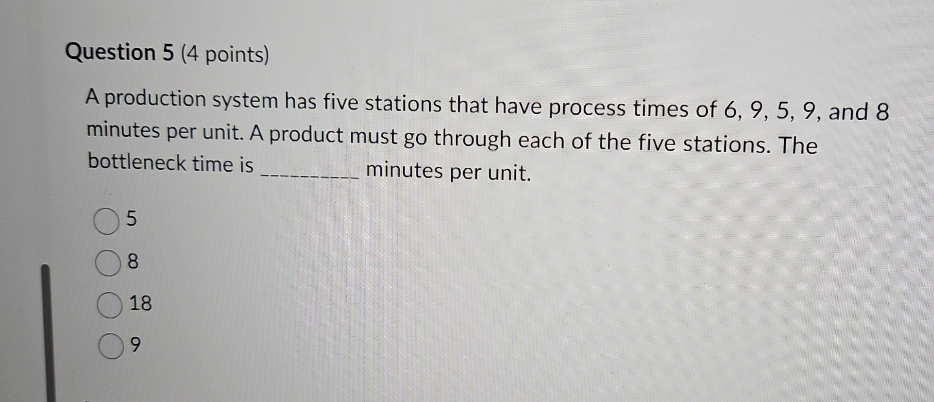  Question 5(4 points) A production system has five stations that have