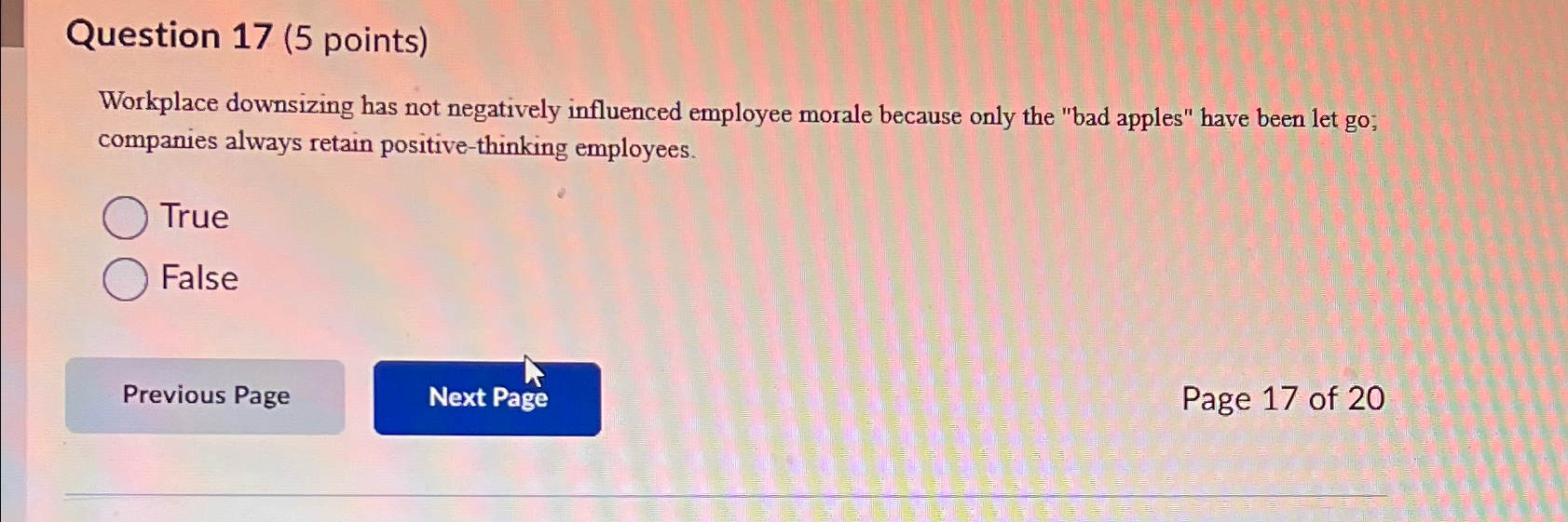  Question 17(5 points) Workplace downsizing has not negatively influenced employee morale
