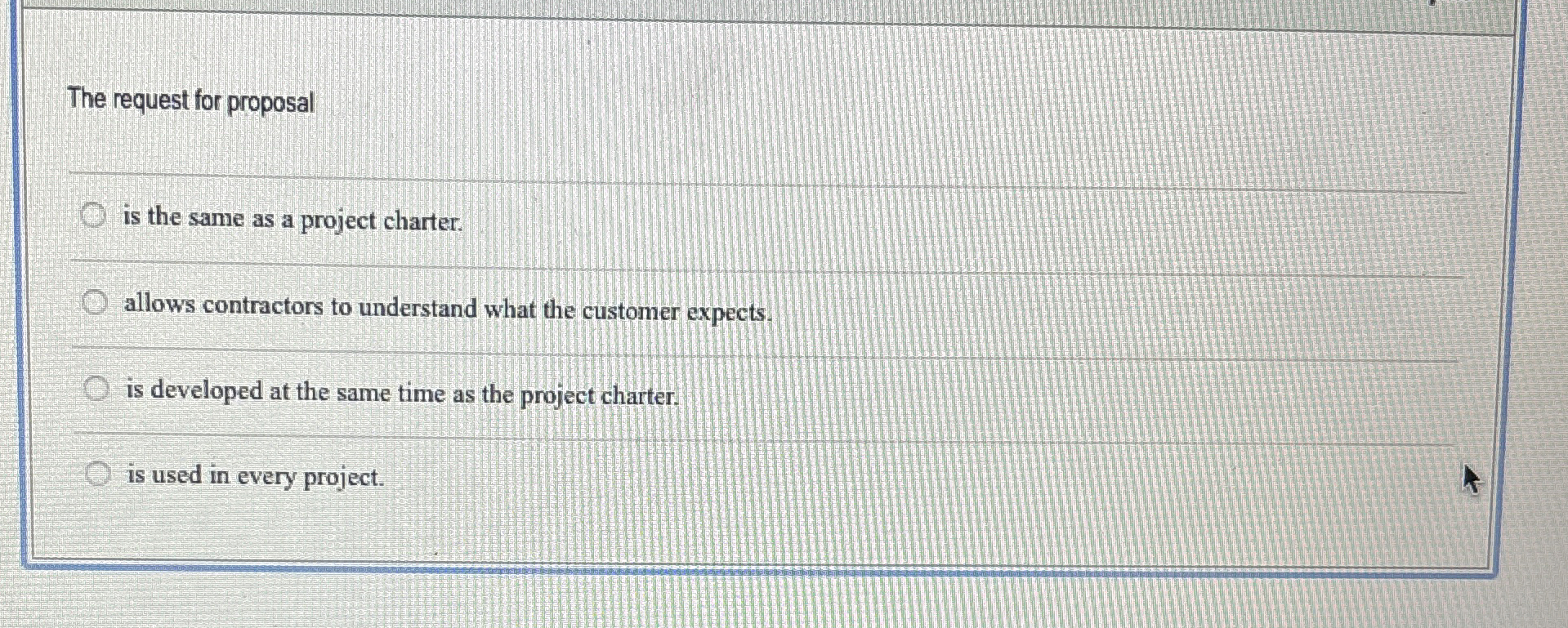 The request for proposal is the same as a project charter.