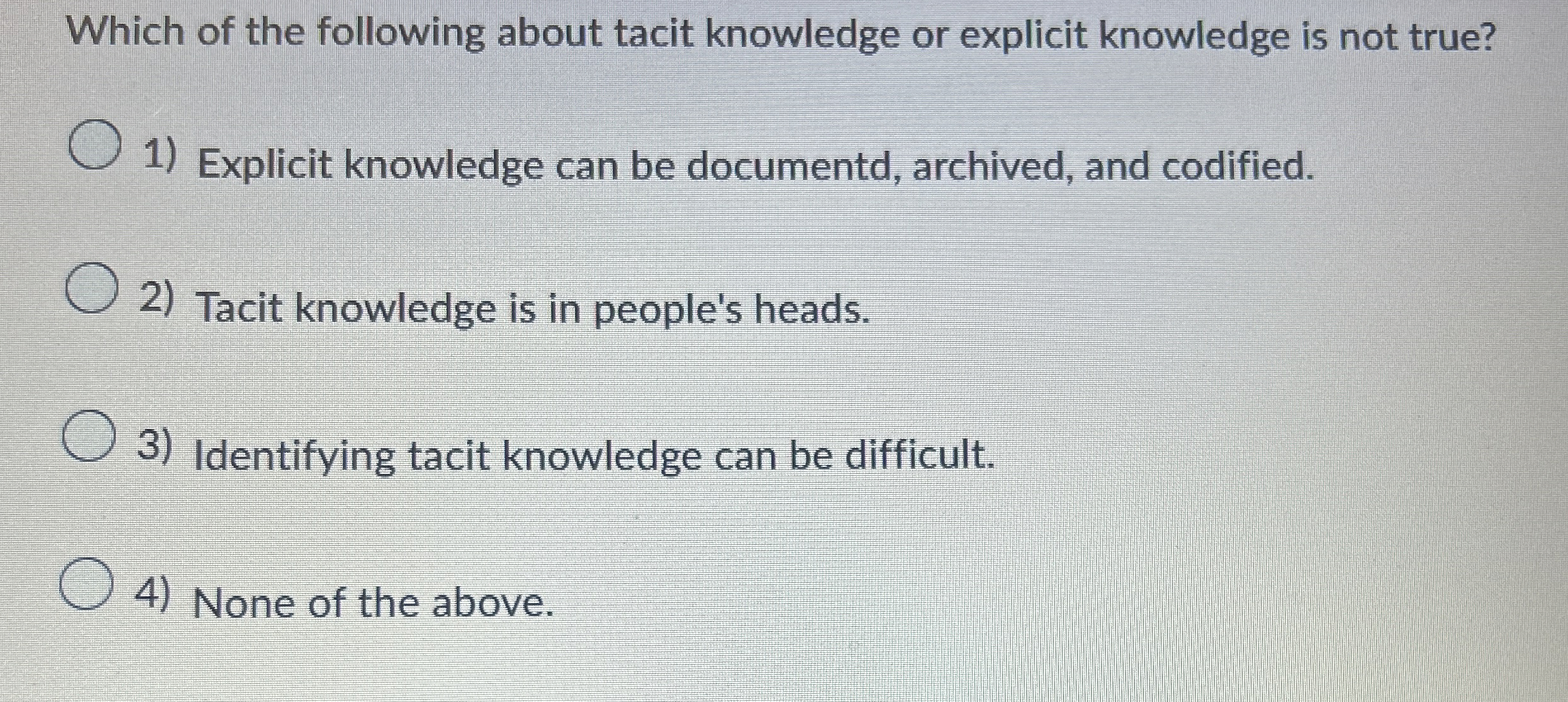  Which of the following about tacit knowledge or explicit knowledge is