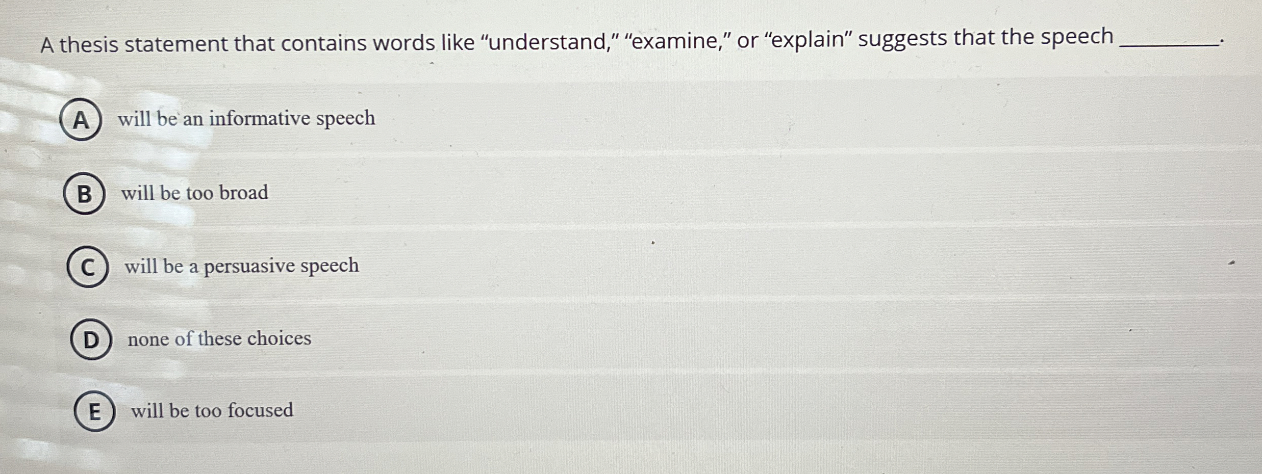  A thesis statement that contains words like "understand," "examine," or "explain"