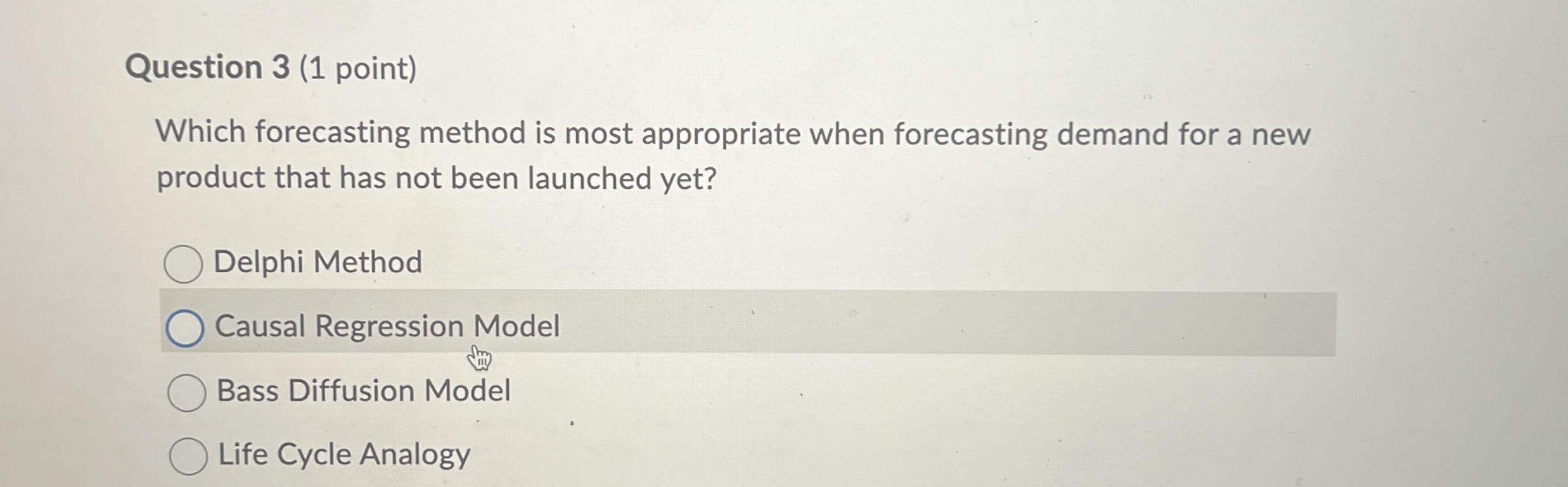  Question 3(1 point) Which forecasting method is most appropriate when forecasting