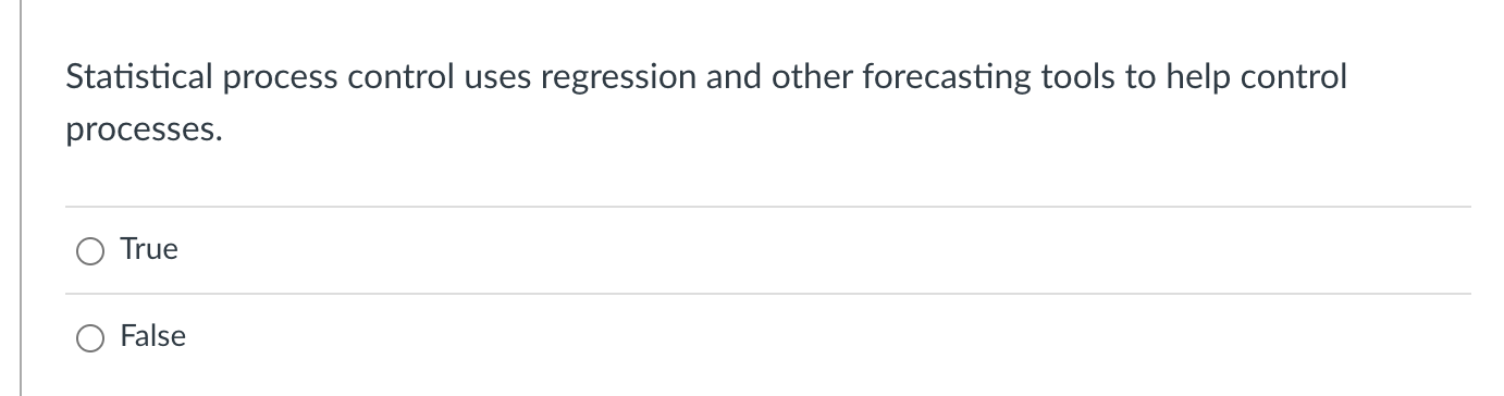  Statistical process control uses regression and other forecasting tools to help