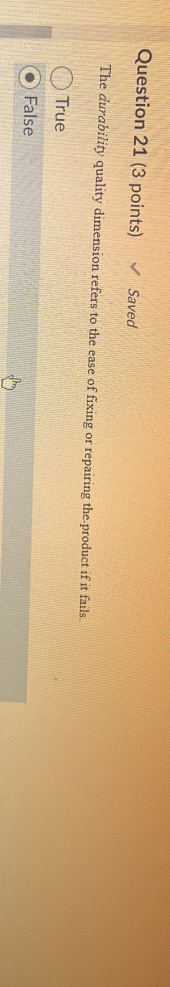  Question 21(3 points) Saved The durability quality dimension refers to the