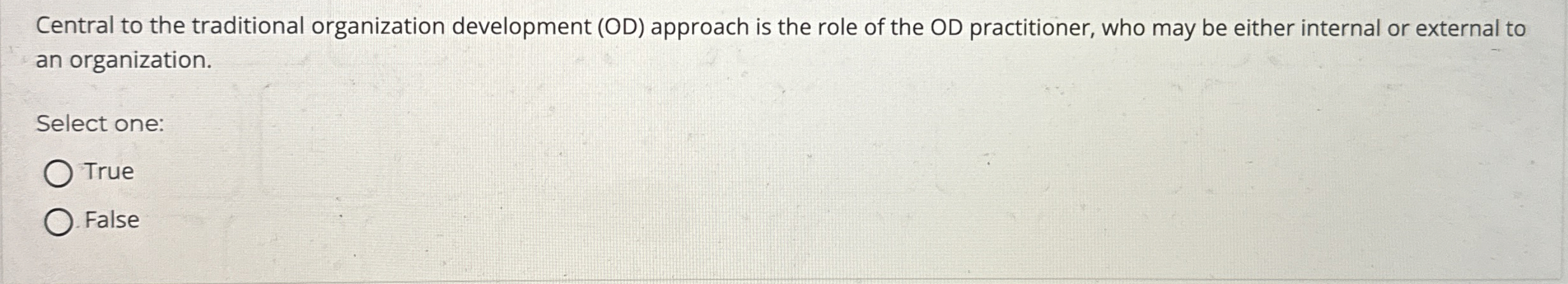  Central to the traditional organization development (OD) approach is the role