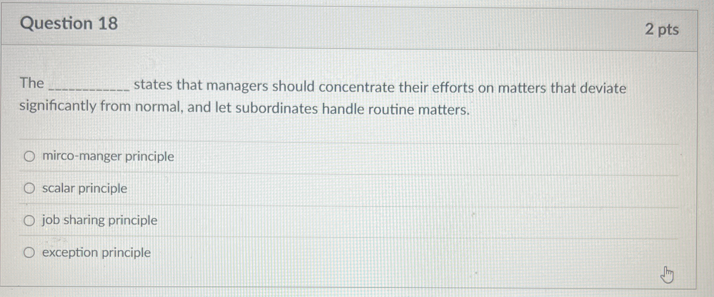  Question 18 The states that managers should concentrate their efforts on