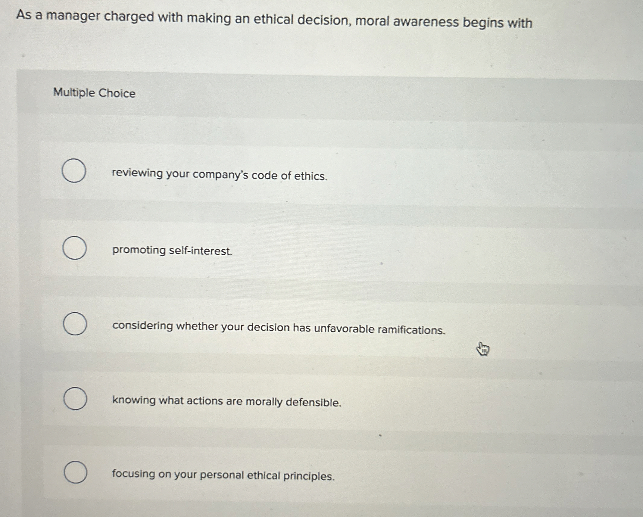  As a manager charged with making an ethical decision, moral awareness