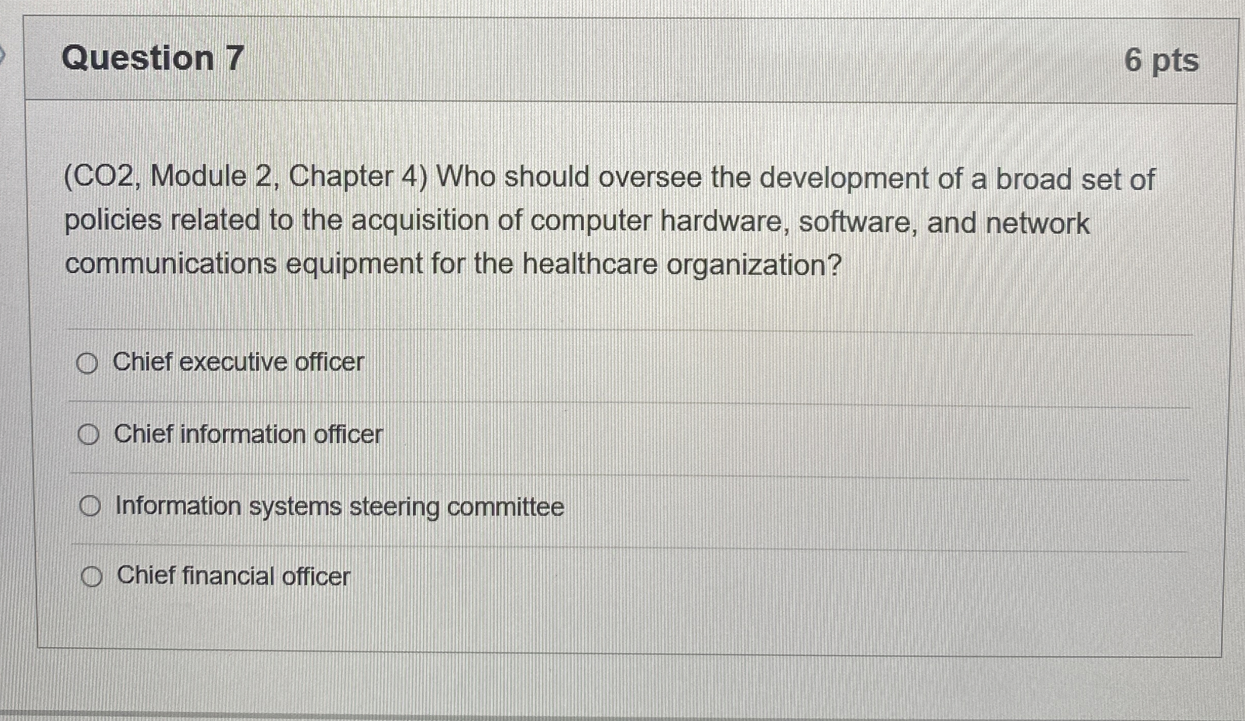  Question 7 6 pts (CO2, Module 2, Chapter 4) Who should