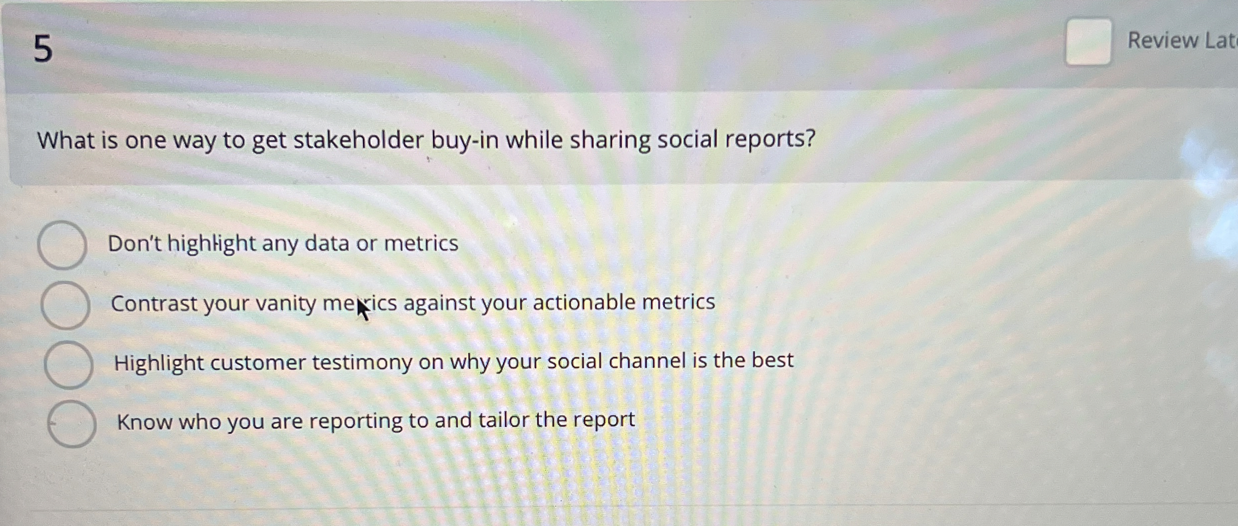  5 Review Lat What is one way to get stakeholder buy-in