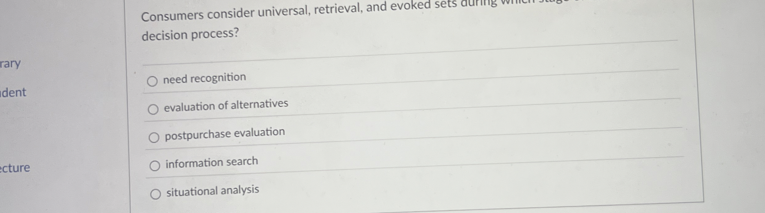  Consumers consider universal, retrieval, and evoked sets decision process? q, need