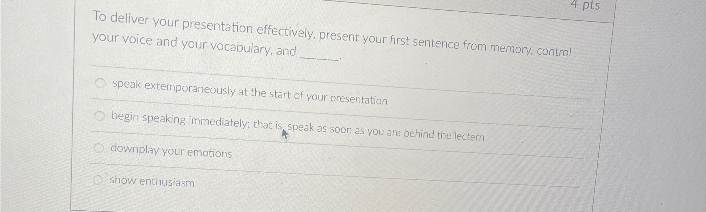  4 pts To deliver your presentation effectively, present your first sentence
