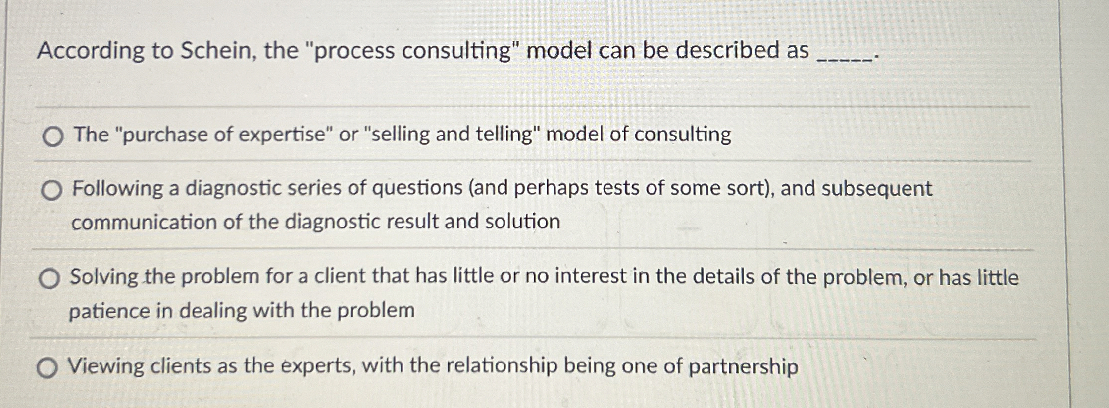  According to Schein, the "process consulting" model can be described as