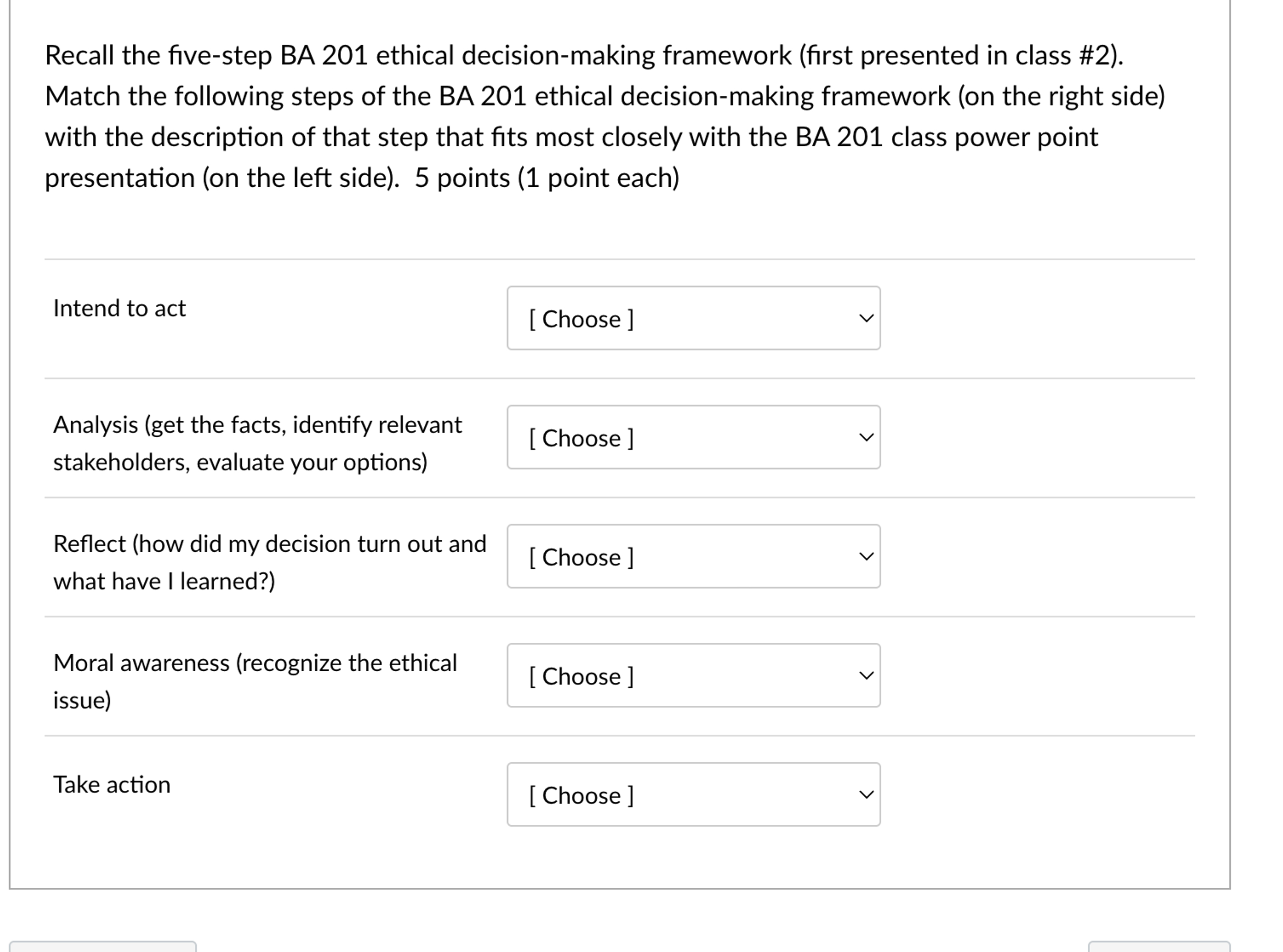  Recall the five-step BA 201 ethical decision-making framework (first presented in