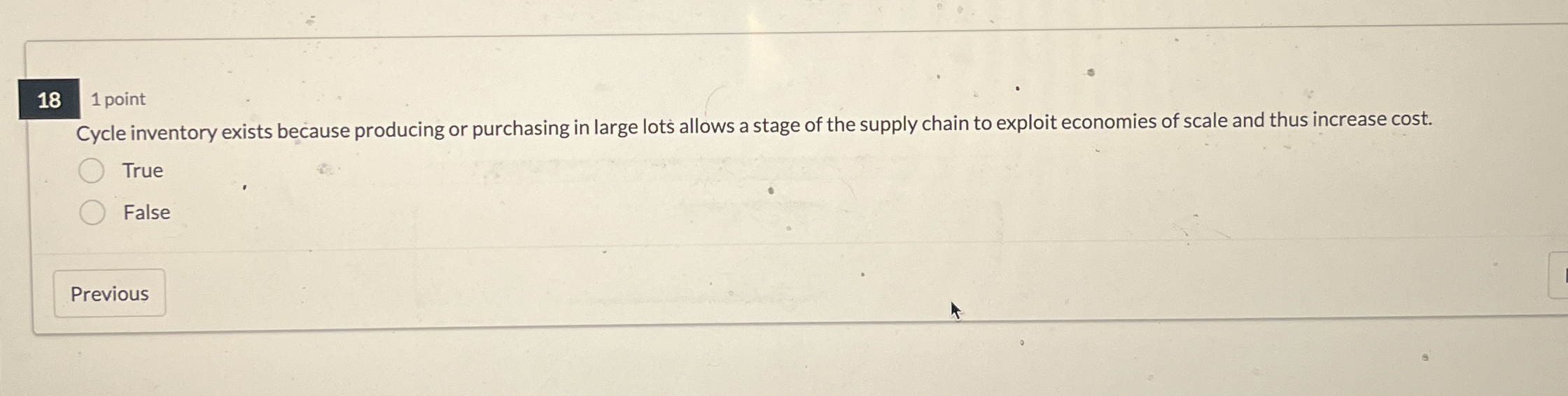  181 point Cycle inventory exists because producing or purchasing in large