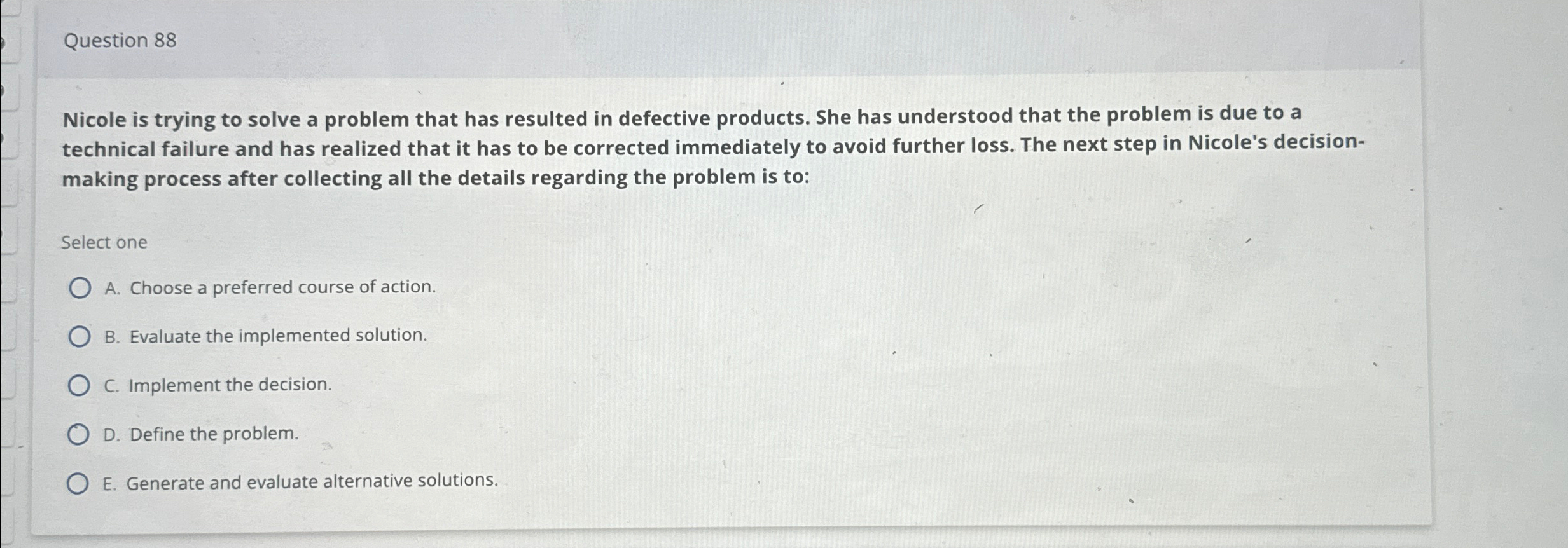  Question 88 Nicole is trying to solve a problem that has
