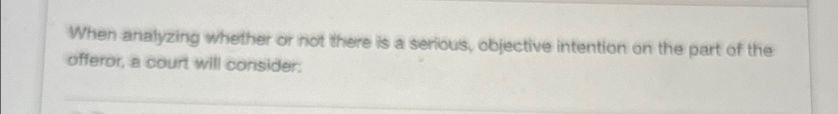  When analyzing whether or not there is a serious, objective intention