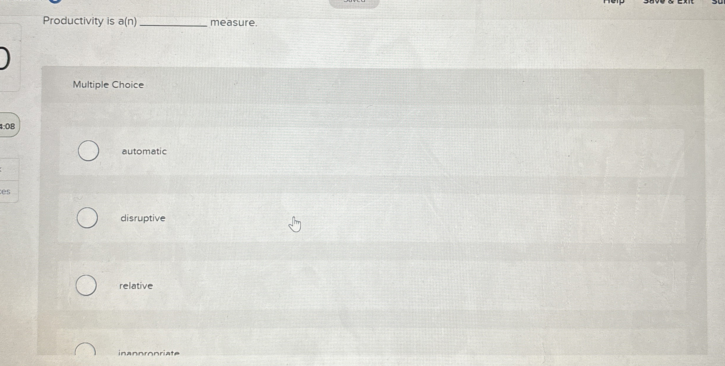  Productivity is a(n) measure. Multiple Choice automatic disruptive relative Inapproprate Baised