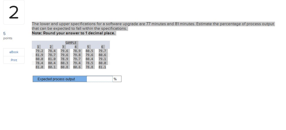  The lower and upper specifications for a software upgrade are 77