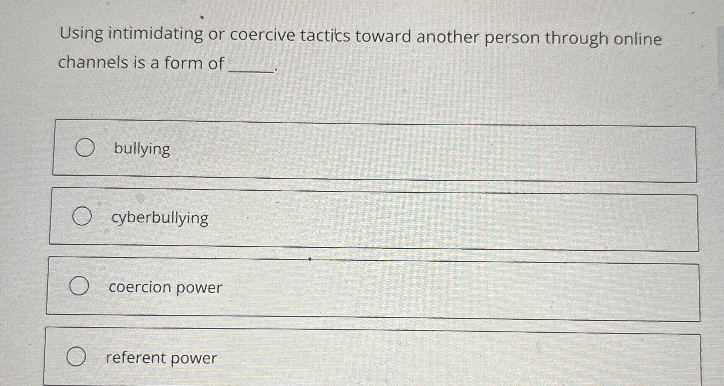  Using intimidating or coercive tactiks toward another person through online channels
