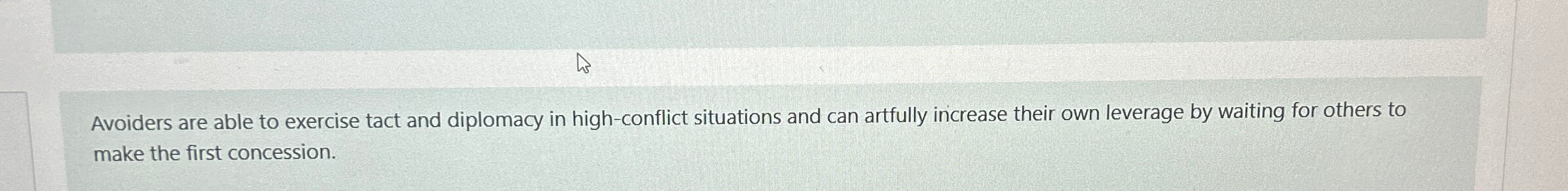  Avoiders are able to exercise tact and diplomacy in high-conflict situations