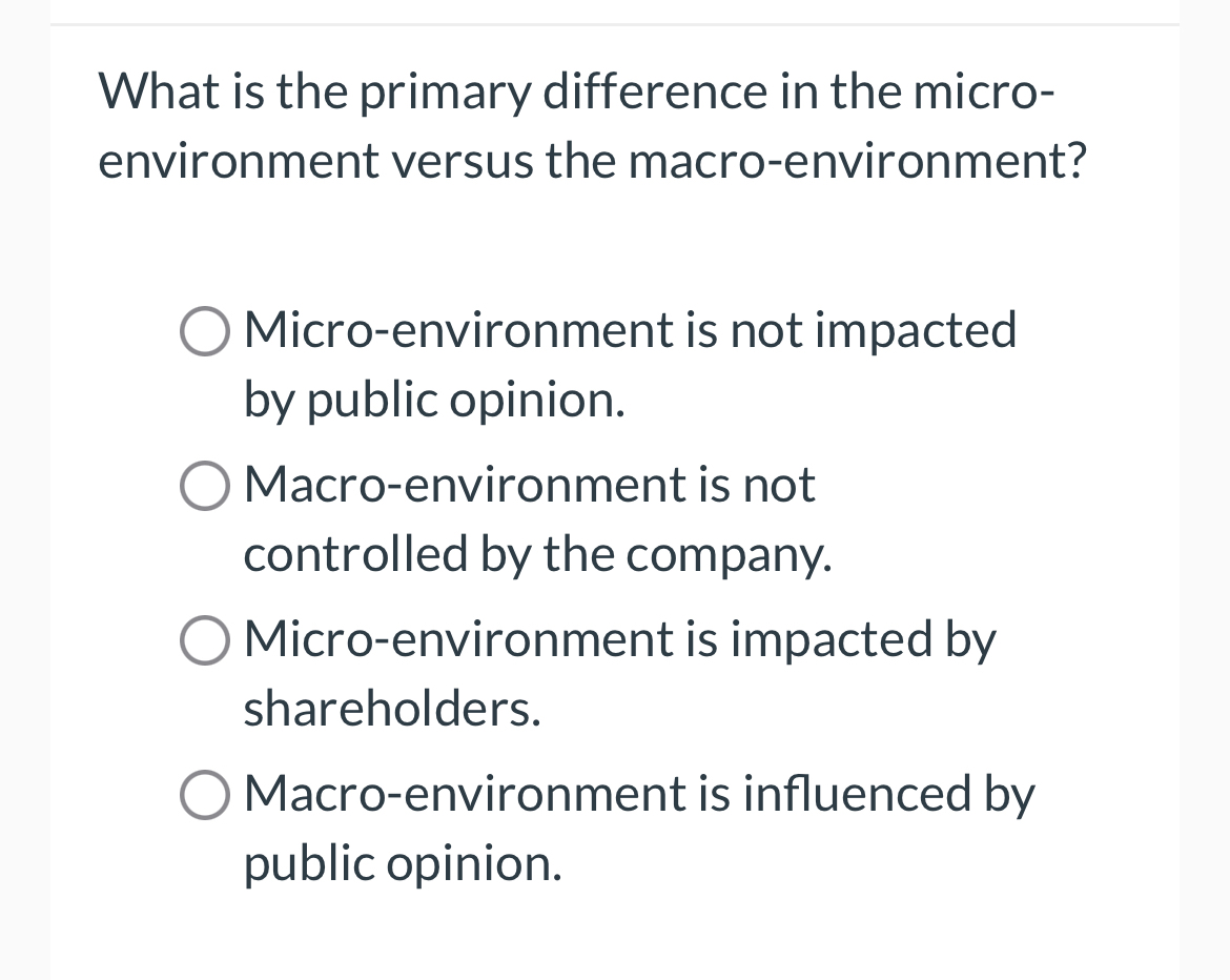  What is the primary difference in the microenvironment versus the macro-environment?