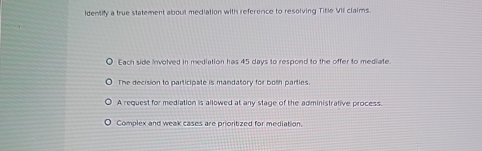  Identify a true statement about mediation with reference to resolving Title