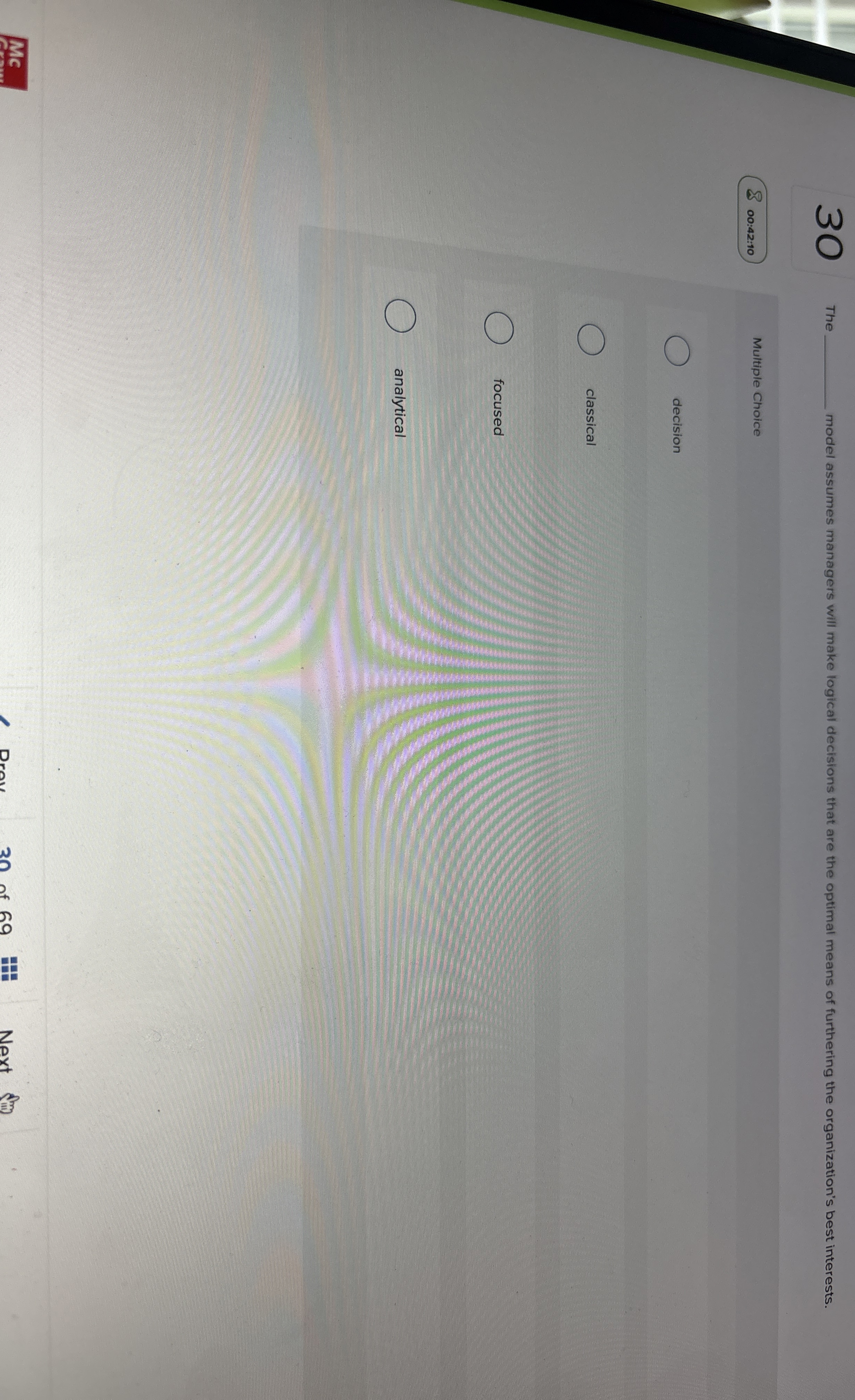  30 The model assumes managers will make logical decisions that are