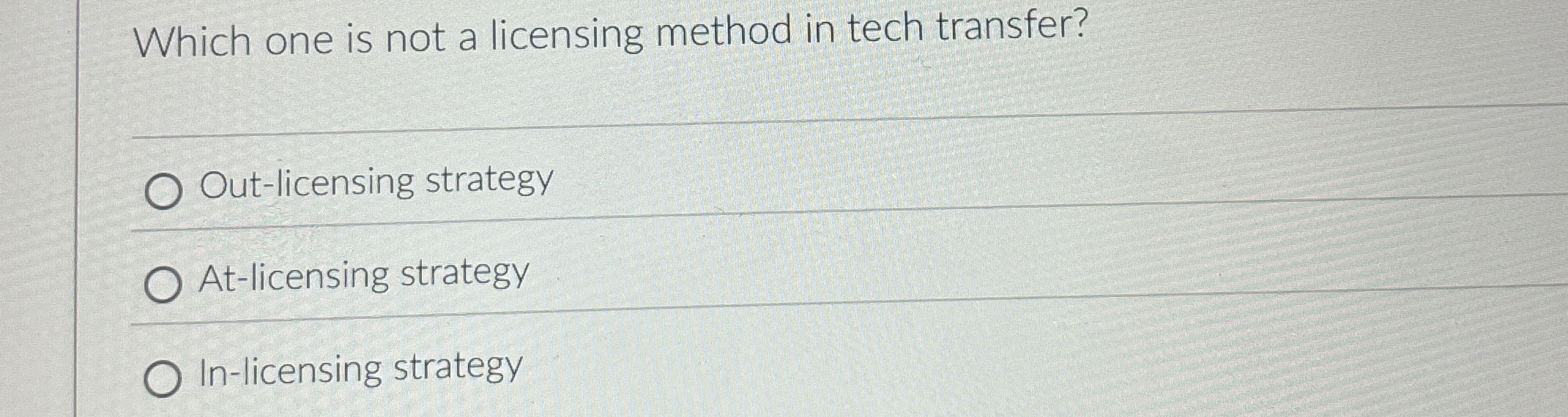  Which one is not a licensing method in tech transfer? q,
