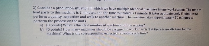  Consider a production situation in which we have multiple identical machines