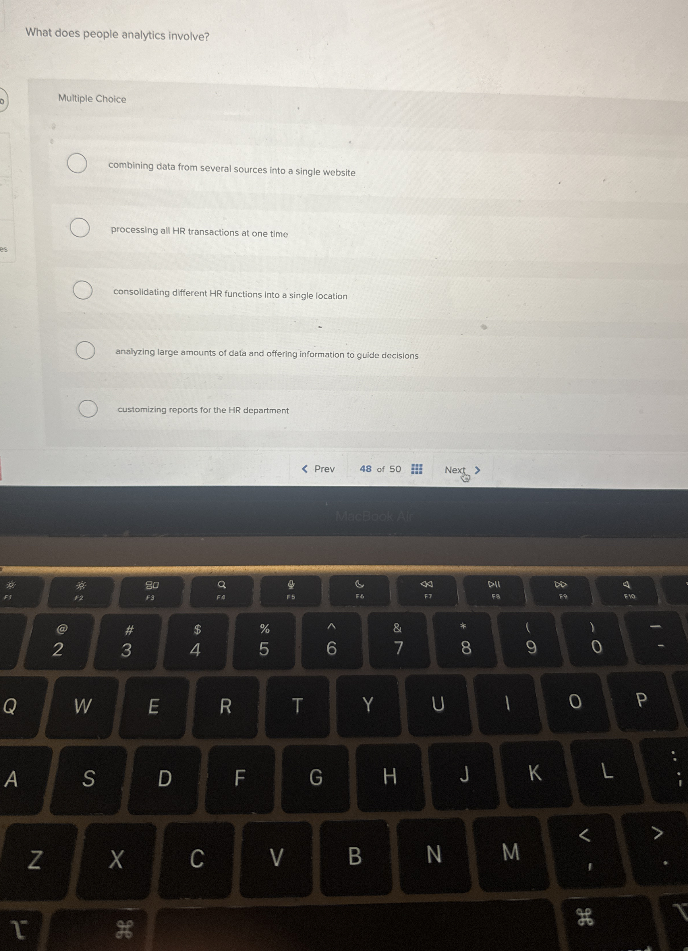  What does people analytics involve? Multiple Choice combining data from several