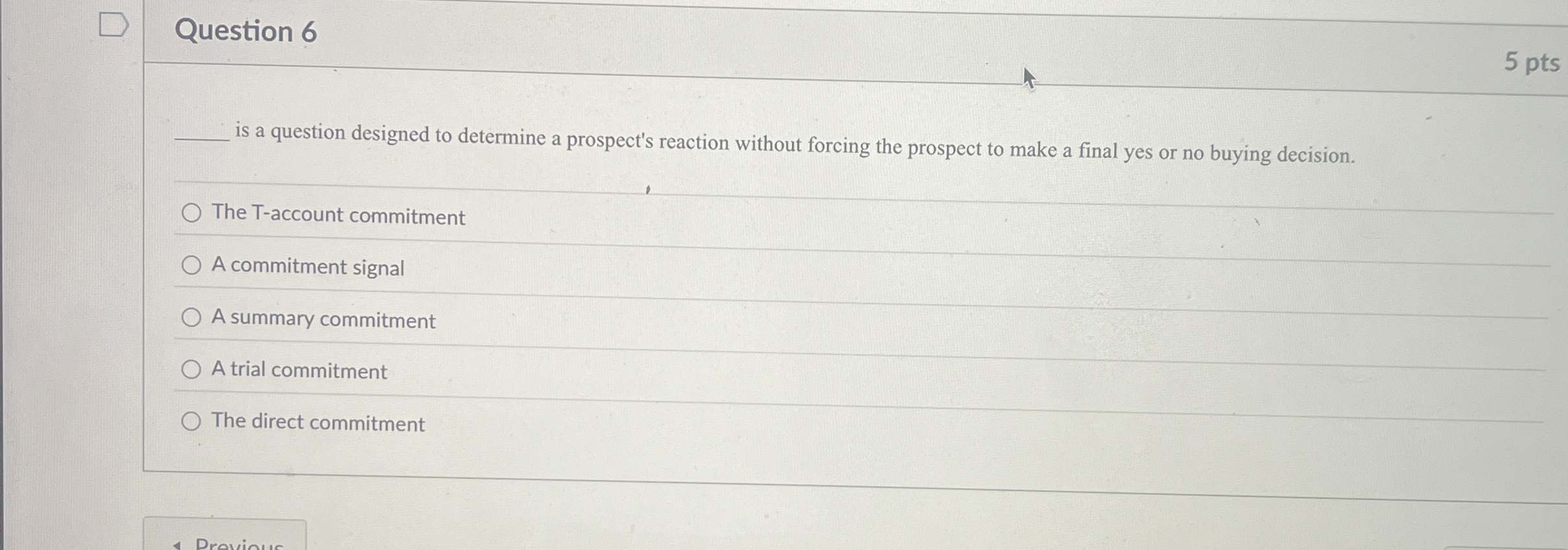  Question 6 is a question designed to determine a prospect's reaction