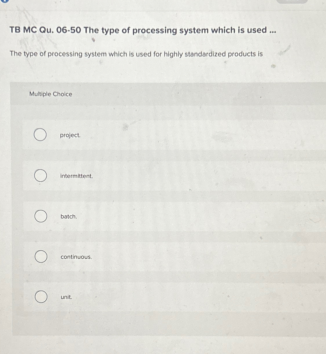  TB MC Qu.06-50 The type of processing system which is used