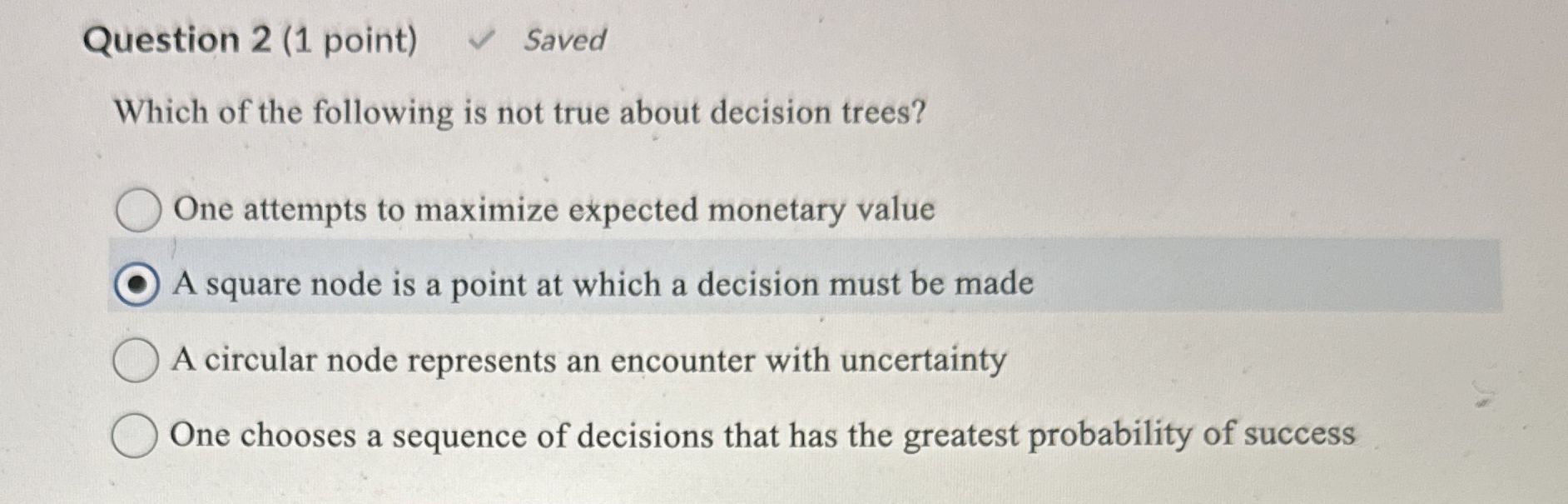  Question 2(1 point) Saved Which of the following is not true
