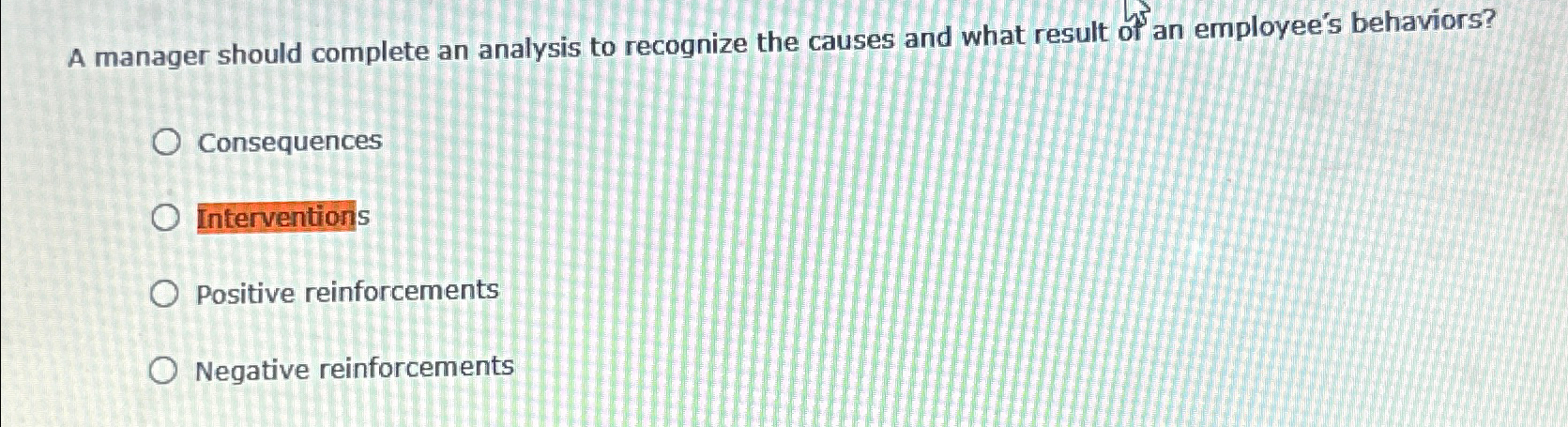  A manager should complete an analysis to recognize the causes and