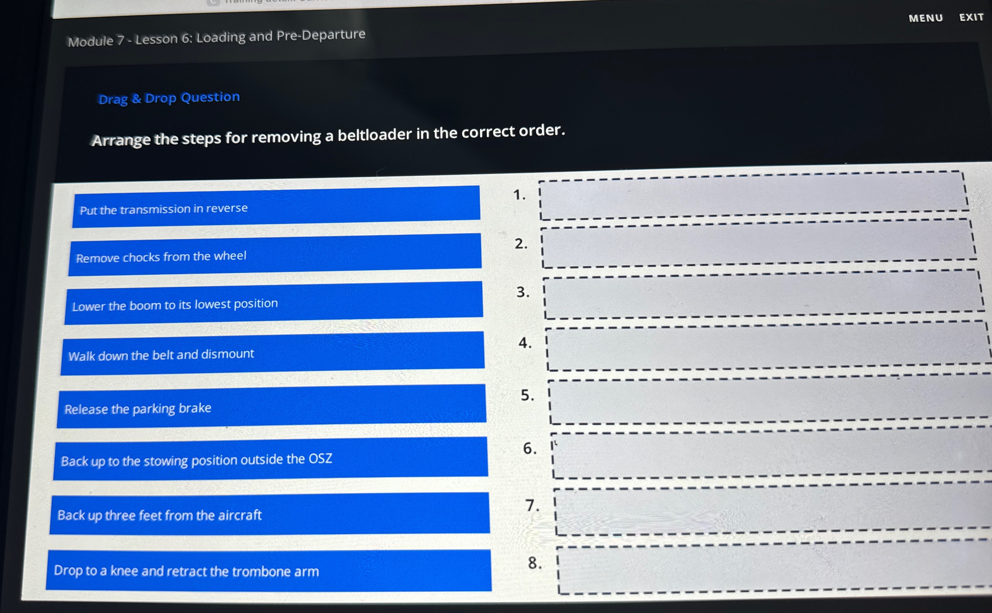  Module 7-Lesson 6: Loading and Pre-Departure MENU EXIT Drag & Drop