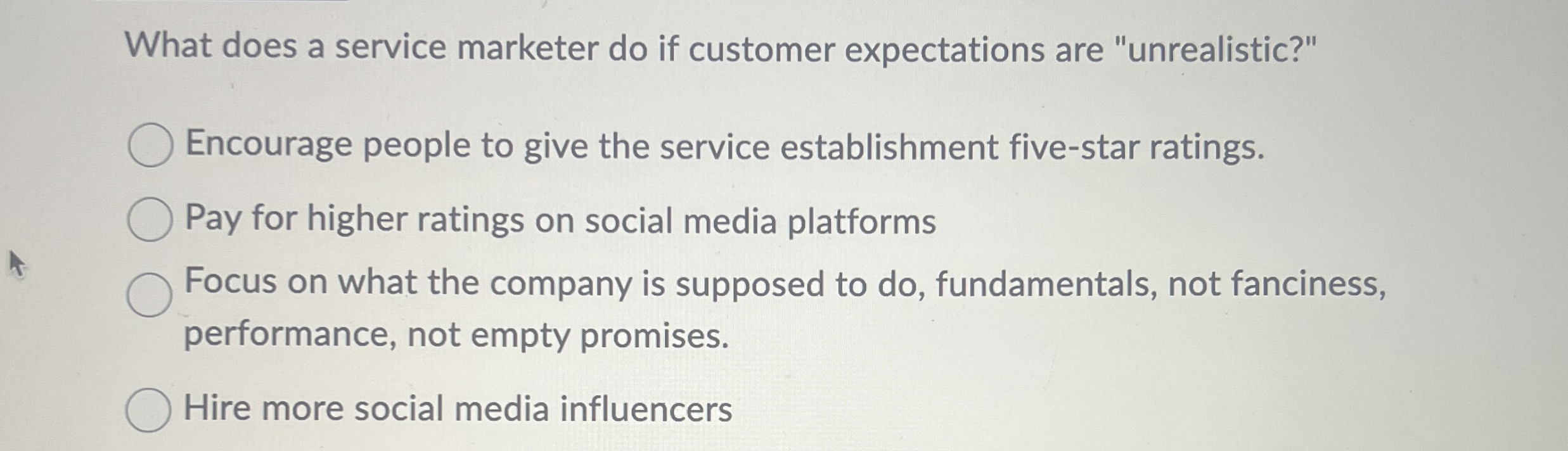  What does a service marketer do if customer expectations are "unrealistic?"