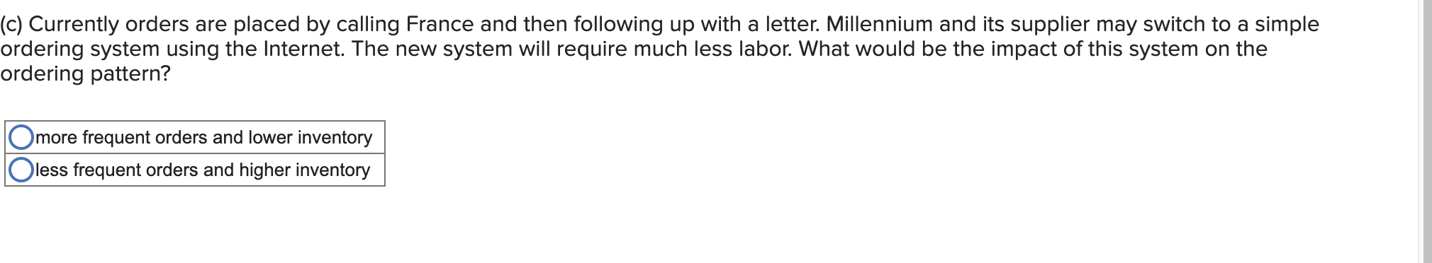  (c) Currently orders are placed by calling France and then following