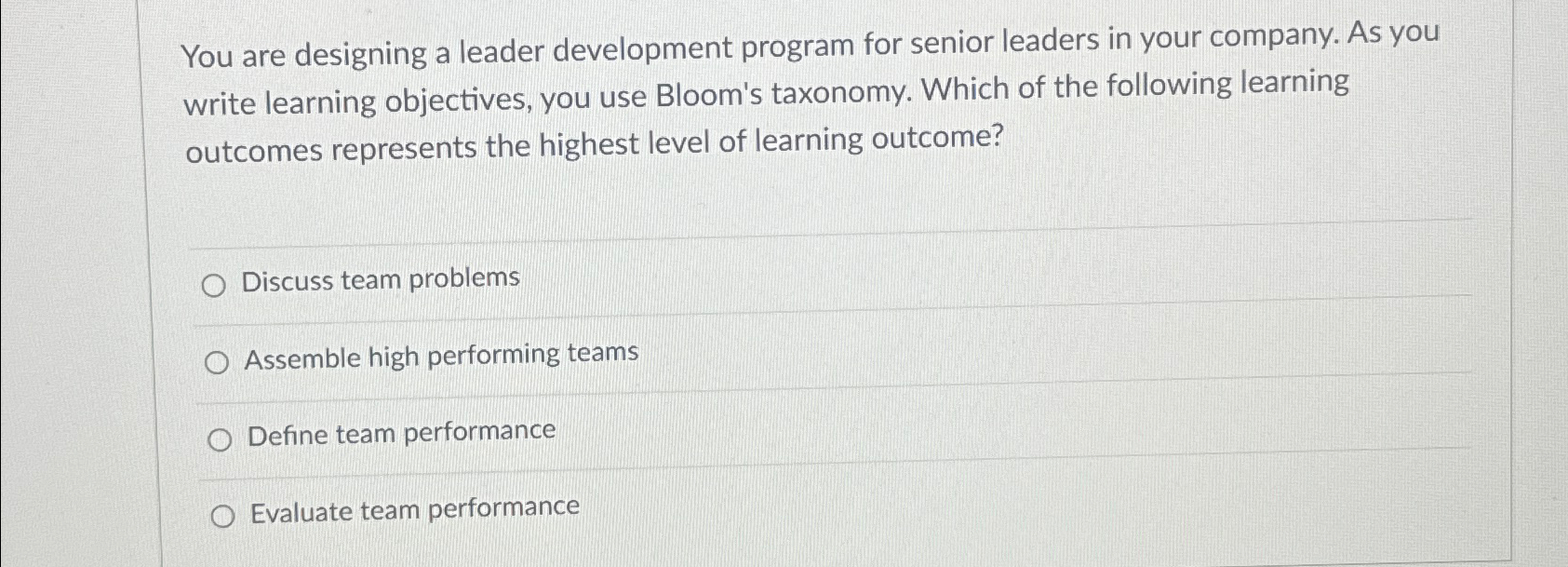  You are designing a leader development program for senior leaders in