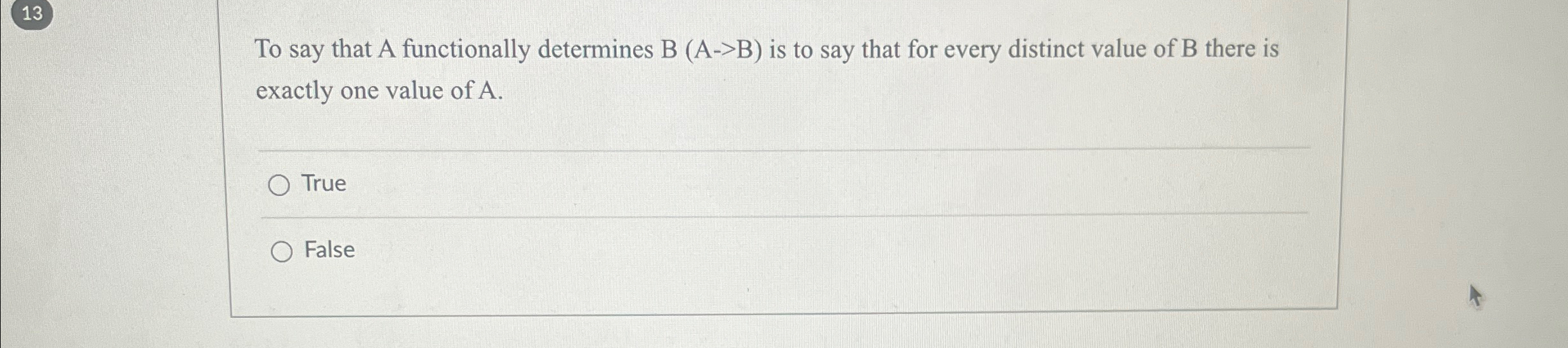  To say that A functionally determines B (AB) is to say